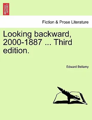 Privind înapoi, de la 2000 la 1887. - Looking Backward, 2000-1887.