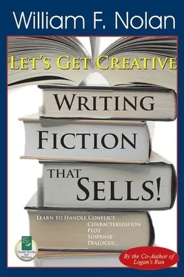 Să devenim creativi! Writing Fiction That Sells - Let's Get Creative!: Writing Fiction That Sells