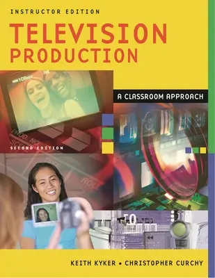 Producția de televiziune: O abordare la clasă - Television Production: A Classroom Approach