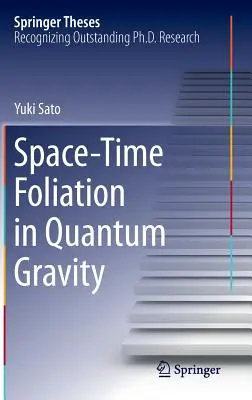 Foliația spațiu-timp în gravitația cuantică - Space-Time Foliation in Quantum Gravity