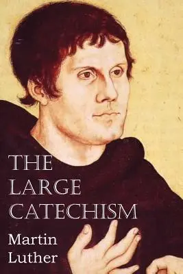 Catehismul mare - The Large Catechism