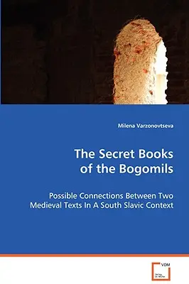 Cărțile secrete ale bogomililor - The Secret Books of the Bogomils