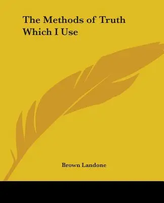Metodele Adevărului Pe Care Eu Le Folosesc - The Methods of Truth Which I Use