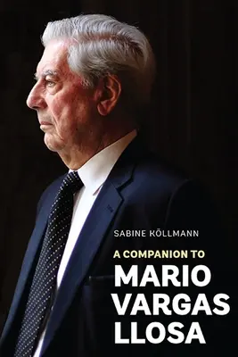 Un companion pentru Mario Vargas Llosa - A Companion to Mario Vargas Llosa