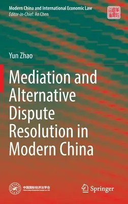 Medierea și soluționarea alternativă a litigiilor în China modernă - Mediation and Alternative Dispute Resolution in Modern China