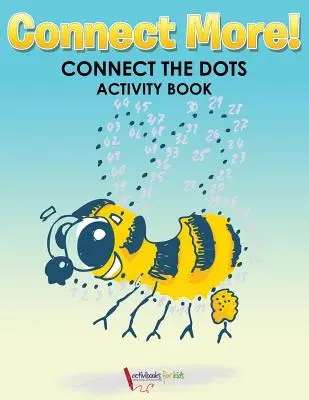 Conectează mai mult! Conectează punctele Carte de activități - Connect More! Connect the Dots Activity Book