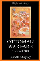 Războiul otoman, 1500-1700 - Ottoman Warfare, 1500-1700