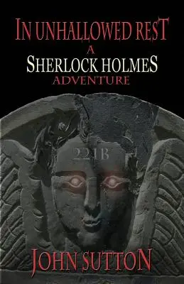 In Unhallowed Rest - O aventură Sherlock Holmes - In Unhallowed Rest - A Sherlock Holmes Adventure