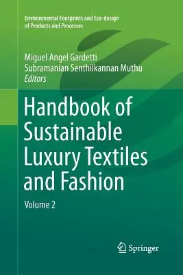 Manual de textile de lux și modă durabile: Volumul 2 - Handbook of Sustainable Luxury Textiles and Fashion: Volume 2