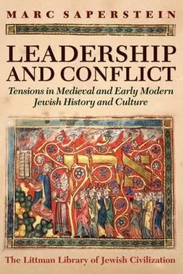 Conducerea și conflictul: Tensiuni în istoria și cultura evreiască medievală și modernă timpurie - Leadership and Conflict: Tensions in Medieval and Early Modern Jewish History and Culture