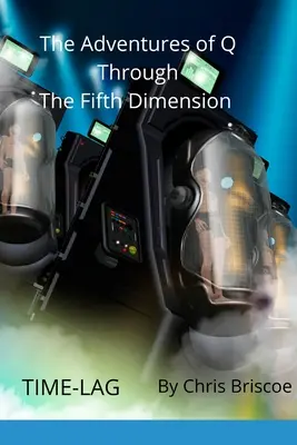 Aventurile lui Q prin a cincea dimensiune: Time-Lag - The Adventures of Q Through the Fifth Dimension: Time-Lag