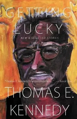 Getting Lucky: Povestiri noi și selectate, 1982-2012 - Getting Lucky: New and Selected Stories, 1982-2012
