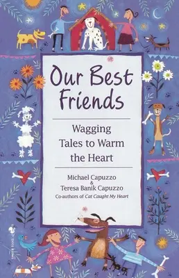 Cei mai buni prieteni ai noștri: Wagging Tales to Warm the Heart - Our Best Friends: Wagging Tales to Warm the Heart