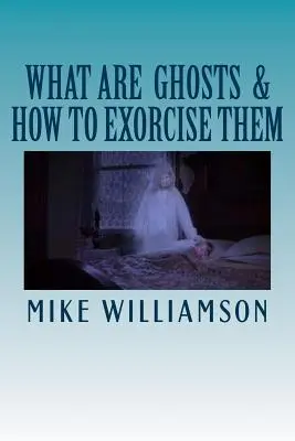 Ce sunt fantomele: Cum să le exorcizăm - What are Ghosts: How to Exorcise Them
