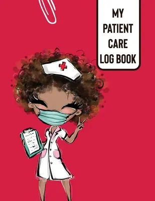 Jurnalul meu de îngrijire a pacienților: Ziua aprecierii asistentelor Schimbarea schimbului de tură RN de spital Îngrijire pe termen lung - My Patient Care Log Book: Nurse Appreciation Day Change of Shift Hospital RN's Long Term Care