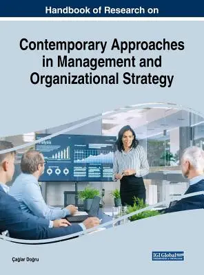 Manual de cercetare privind abordările contemporane în management și strategia organizațională - Handbook of Research on Contemporary Approaches in Management and Organizational Strategy
