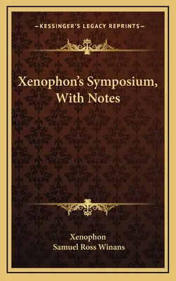 Simpozionul lui Xenofon, cu note - Xenophon's Symposium, With Notes