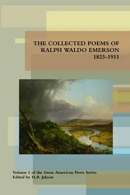 Colecția de poeme a lui Ralph Waldo Emerson 1823-1911 - Collected Poems of Ralph Waldo Emerson 1823-1911