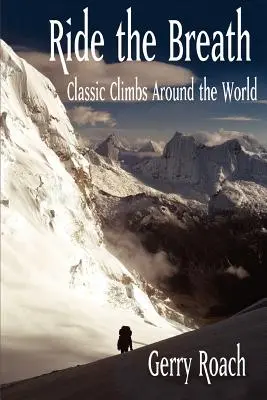 Ride the Breath: Ascensiuni clasice în jurul lumii - Ride the Breath: Classic Climbs Around the World