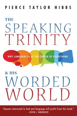 Trinitatea vorbitoare și lumea sa cu cuvinte - The Speaking Trinity and His Worded World