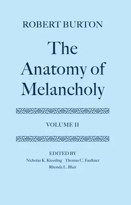 Anatomia melancoliei: Volumul II: Text - The Anatomy of Melancholy: Volume II: Text