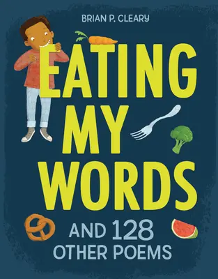 Eating My Words: Și alte 128 de poezii - Eating My Words: And 128 Other Poems