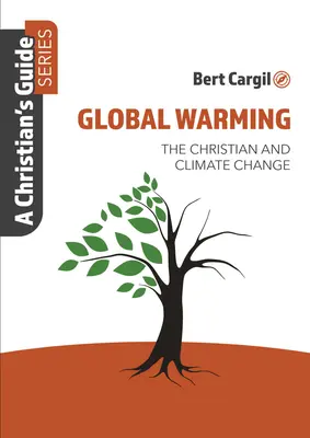 Încălzirea globală: Creștinii și schimbările climatice - Global Warming: The Christian and Climate Change