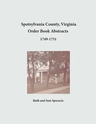 Spotsylvania County, Virginia Rezumate ale registrelor de ordine 1749-1751 - Spotsylvania County, Virginia Order Book Abstracts 1749-1751