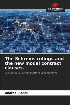 Hotărârile Schrems și noile modele de clauze contractuale. - The Schrems rulings and the new model contract clauses.