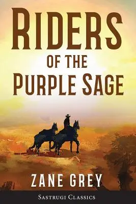 Riders of the Purple Sage (adnotat) - Riders of the Purple Sage (Annotated)