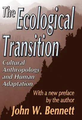 Tranziția ecologică: Antropologia culturală și adaptarea umană - The Ecological Transition: Cultural Anthropology and Human Adaptation