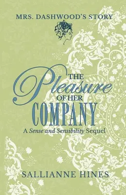 Plăcerea companiei ei: Povestea doamnei Dashwood - The Pleasure of Her Company: Mrs Dashwood's Story