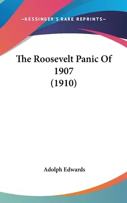 Panica Roosevelt din 1907 (1910) - The Roosevelt Panic Of 1907 (1910)
