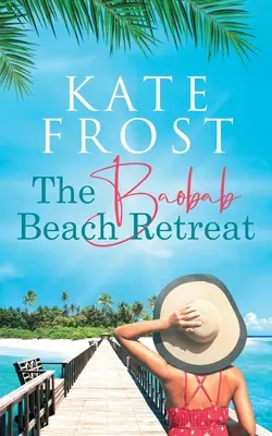 Baobab Beach Retreat: (A Romantic Escape Book 1) - The Baobab Beach Retreat: (A Romantic Escape Book 1)