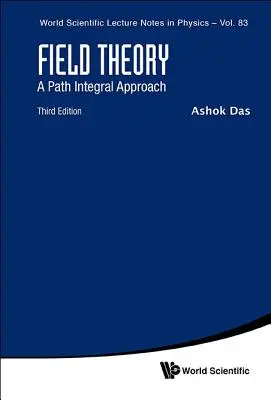 Teoria câmpului: A Path Integral Approach (Ediția a treia) - Field Theory: A Path Integral Approach (Third Edition)