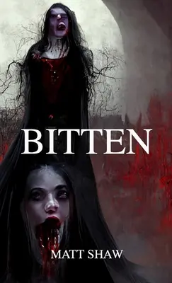 Bitten: Un roman de groază cu vampiri - Bitten: A vampire horror novel