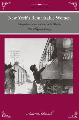 Femeile remarcabile din New York: Fiicele, soțiile, surorile și mamele care au modelat istoria - New York's Remarkable Women: Daughters, Wives, Sisters, and Mothers Who Shaped History
