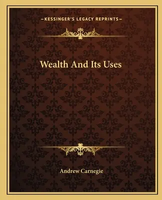 Bogăția și utilizările ei - Wealth And Its Uses