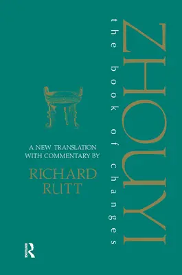 Zhouyi: O nouă traducere cu comentarii a Cărții Schimbărilor - Zhouyi: A New Translation with Commentary of the Book of Changes