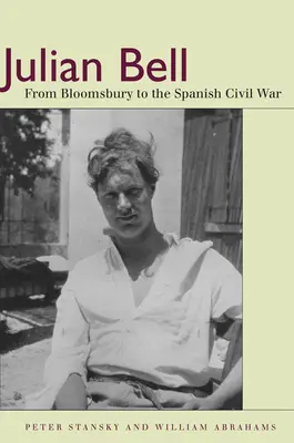 Julian Bell: De la Bloomsbury la războiul civil spaniol - Julian Bell: From Bloomsbury to the Spanish Civil War