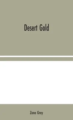 Aurul deșertului - Desert Gold
