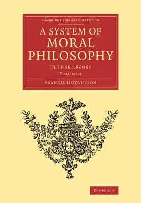 Un sistem de filosofie morală: În trei cărți - A System of Moral Philosophy: In Three Books