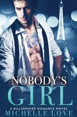Nobody's Girl: Un roman romantic cu miliardari - Nobody's Girl: A Billionaire Romance Novel