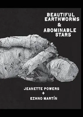 Viermi de pământ frumoși și stele abominabile - Beautiful Earthworms & Abominable Stars