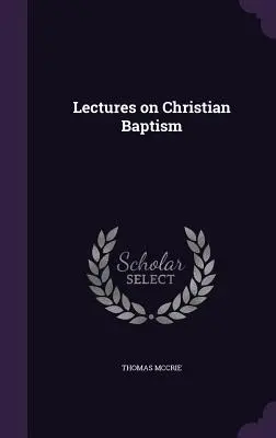 Prelegeri despre botezul creștin - Lectures on Christian Baptism
