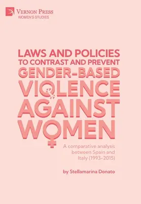 Legi și politici pentru combaterea și prevenirea violenței de gen împotriva femeilor: O analiză comparativă între Spania și Italia - Laws and policies to contrast and prevent Gender-Based Violence Against Women: A comparative analysis between Spain and Italy