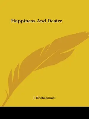 Fericire și dorință - Happiness And Desire