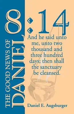 Vestea bună din Daniel 8: 14 - The Good News of Daniel 8: 14