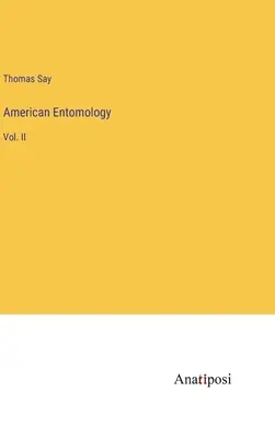 Entomologie americană: Vol. II - American Entomology: Vol. II