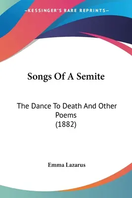 Cântecele unui semit: Dansul către moarte și alte poezii (1882) - Songs Of A Semite: The Dance To Death And Other Poems (1882)